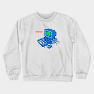 No Internet Crewneck Sweatshirt